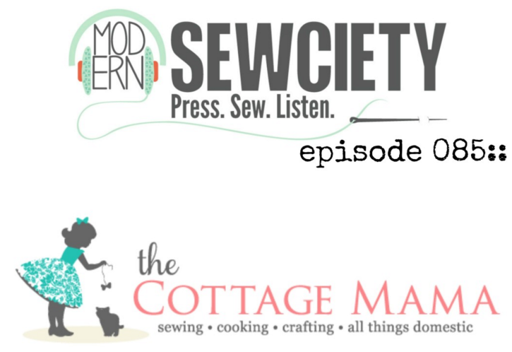 Modern Sewciety Podcast Interview: Lindsay Wilkes from The Cottage Mama